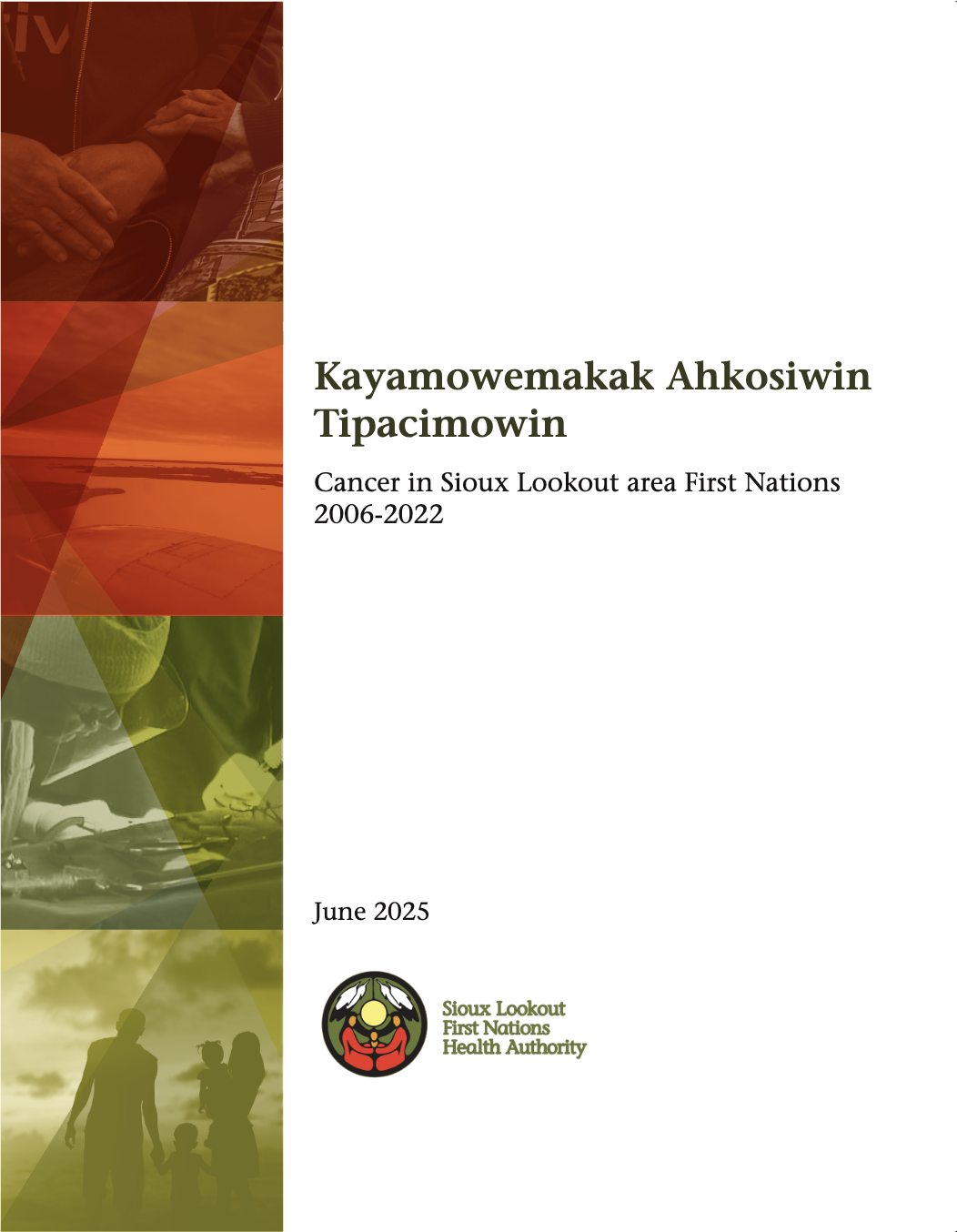 Kayamowemakak Ahkosiwin Tipacimowin Cancer in Sioux Lookout area First Nations 2006-2022